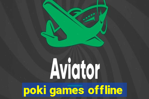 poki games offline